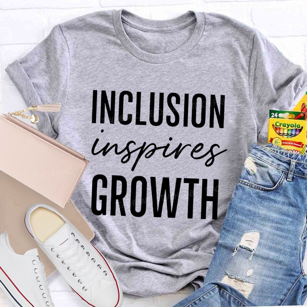 Inclusion Inspires Growth Teacher T-shirt
