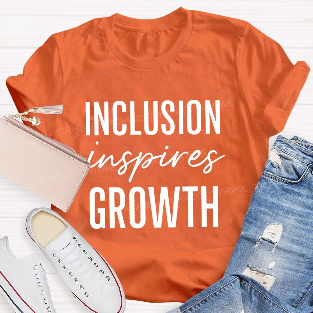 Inclusion Inspires Growth Teacher T-shirt