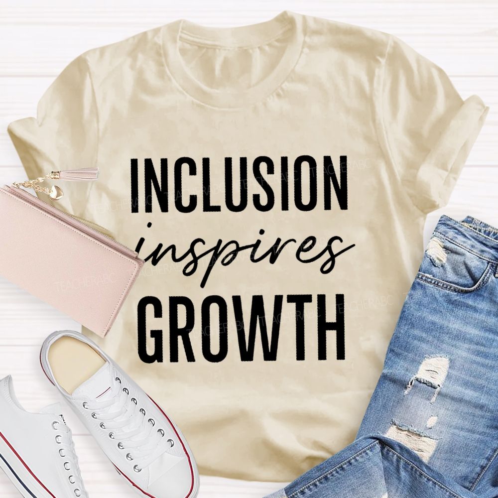 Inclusion Inspires Growth Teacher T-shirt