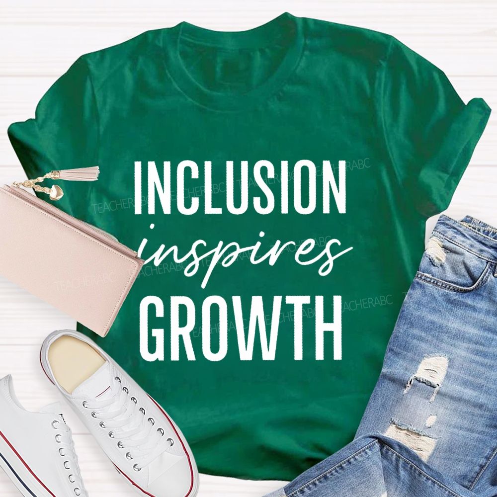 Inclusion Inspires Growth Teacher T-shirt