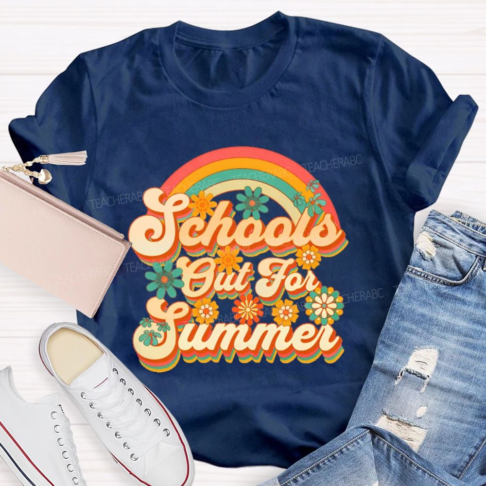 School's Out For Summer Flowers Rainbow Teacher T-shirt
