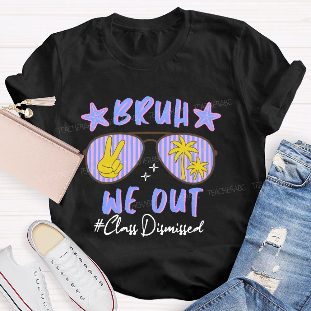 Bruh We Out Class Dismissed Pattern Teacher T-shirt