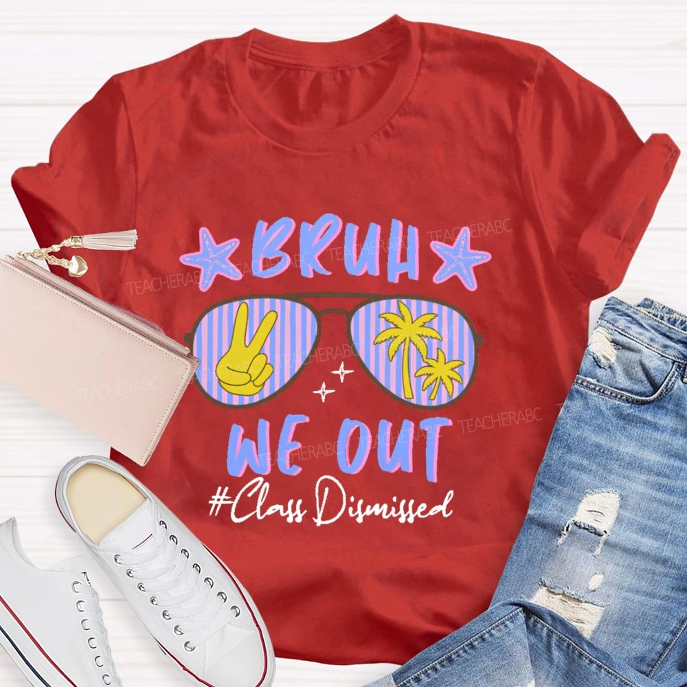 Bruh We Out Class Dismissed Pattern Teacher T-shirt