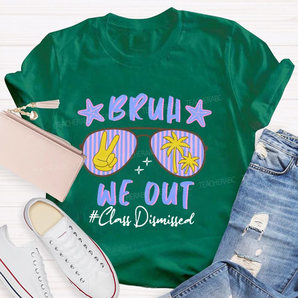 Bruh We Out Class Dismissed Pattern Teacher T-shirt