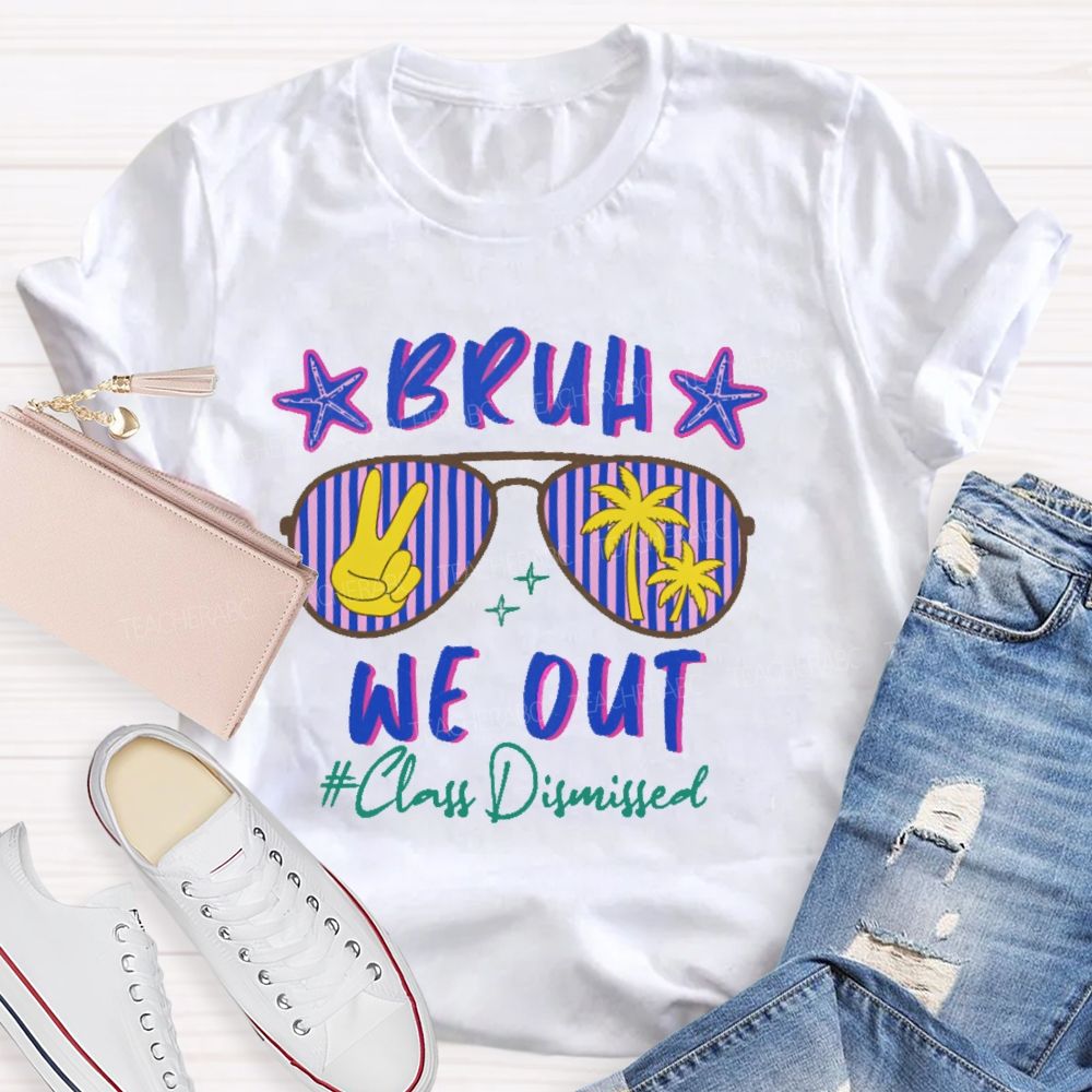 Bruh We Out Class Dismissed Pattern Teacher T-shirt
