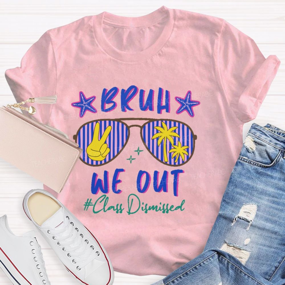 Bruh We Out Class Dismissed Pattern Teacher T-shirt