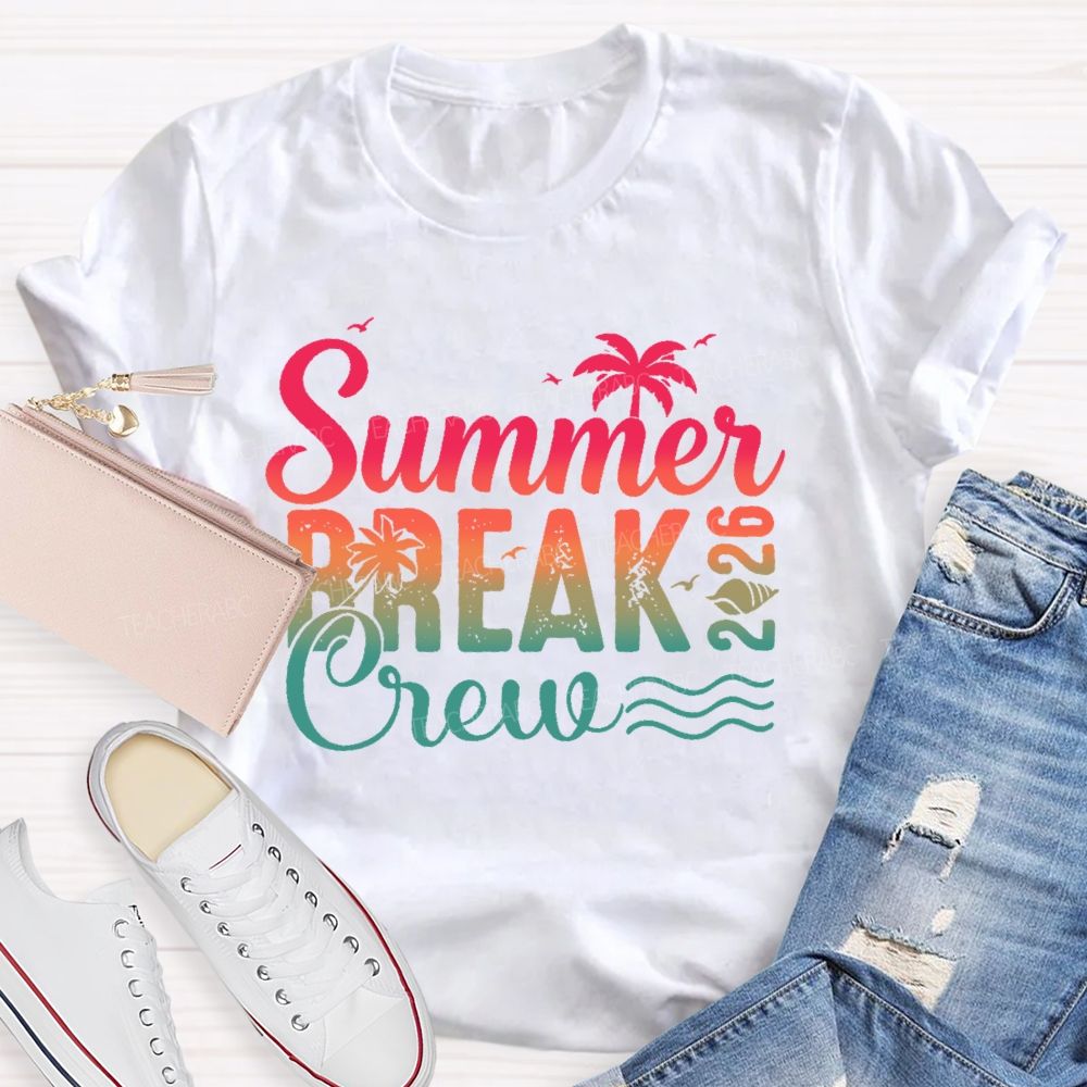 Summer Break Crew 2026 Teacher T-shirt