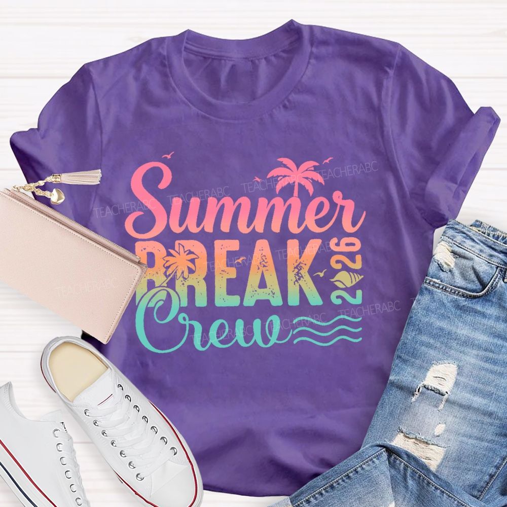 Summer Break Crew 2026 Teacher T-shirt