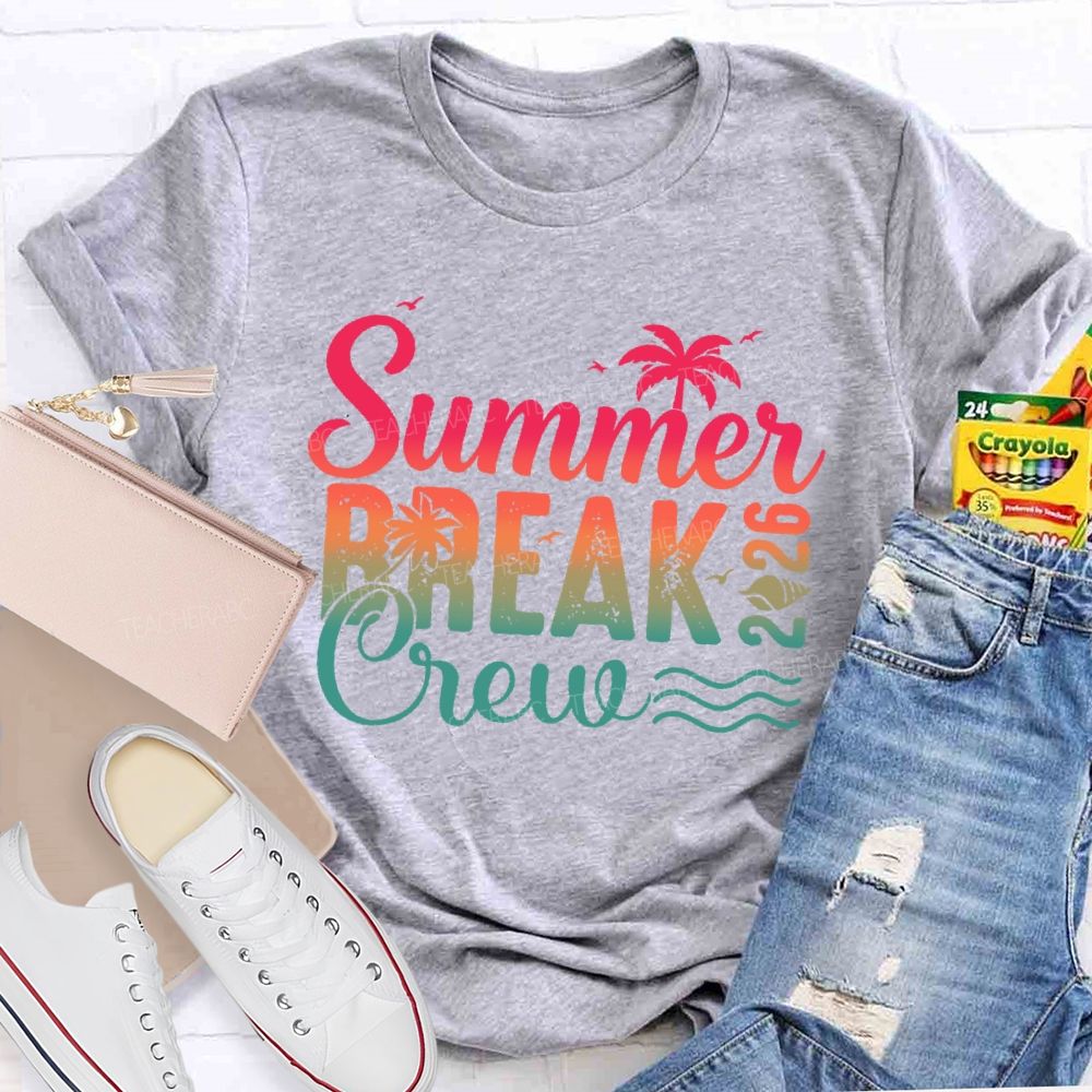 Summer Break Crew 2026 Teacher T-shirt