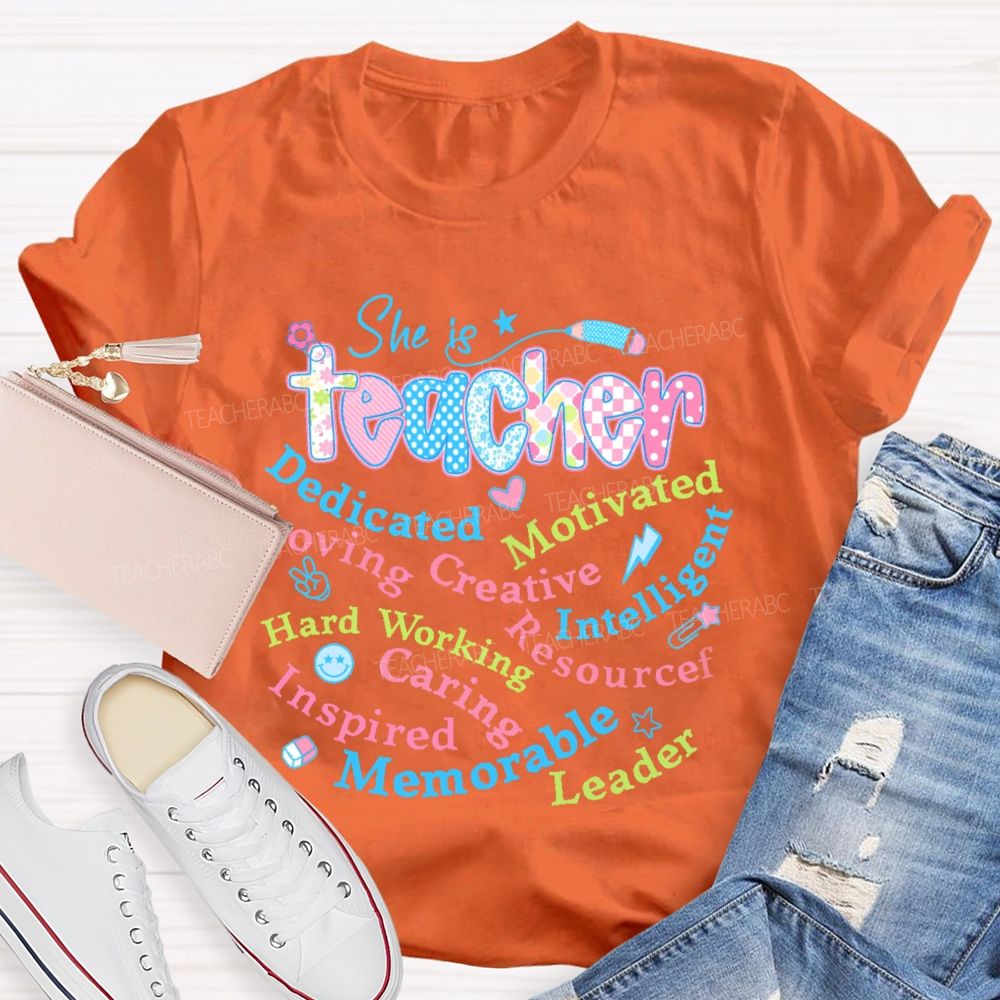 She Is Teacher Dedicated Motivated Teacher T-shirt