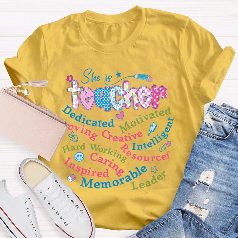 She Is Teacher Dedicated Motivated Teacher T-shirt