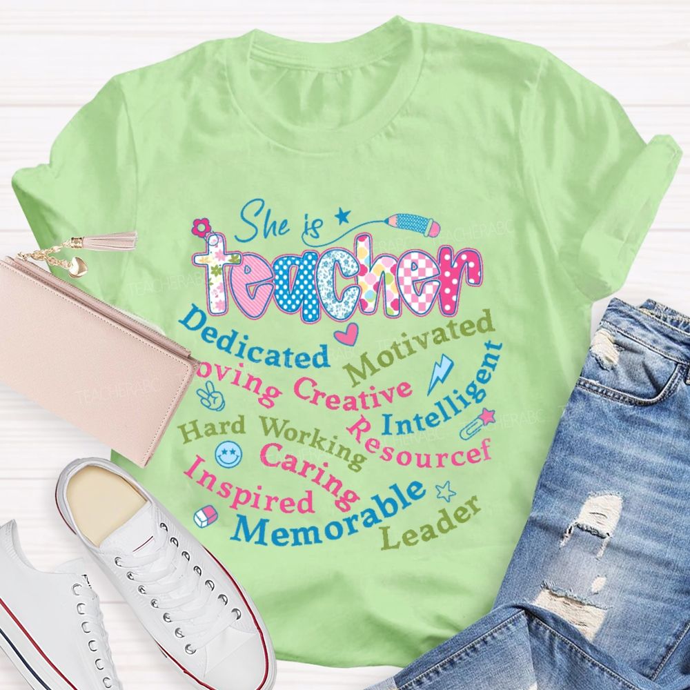 She Is Teacher Dedicated Motivated Teacher T-shirt