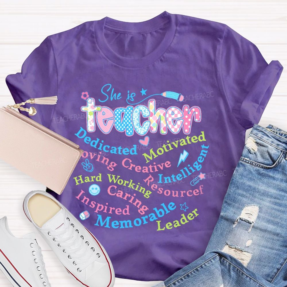 She Is Teacher Dedicated Motivated Teacher T-shirt