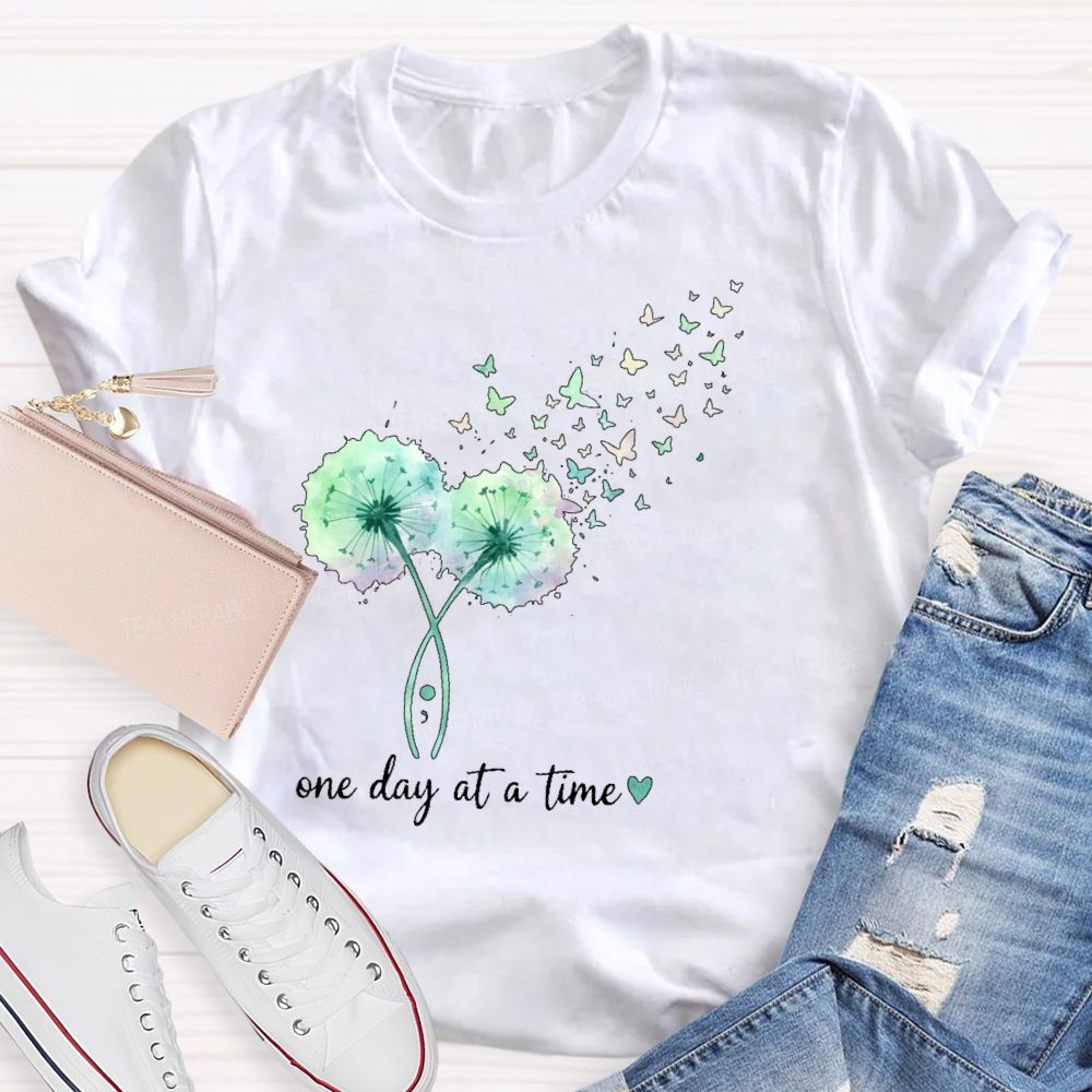 One Day At A Time Butterfly Dandelion Teacher T-shirt