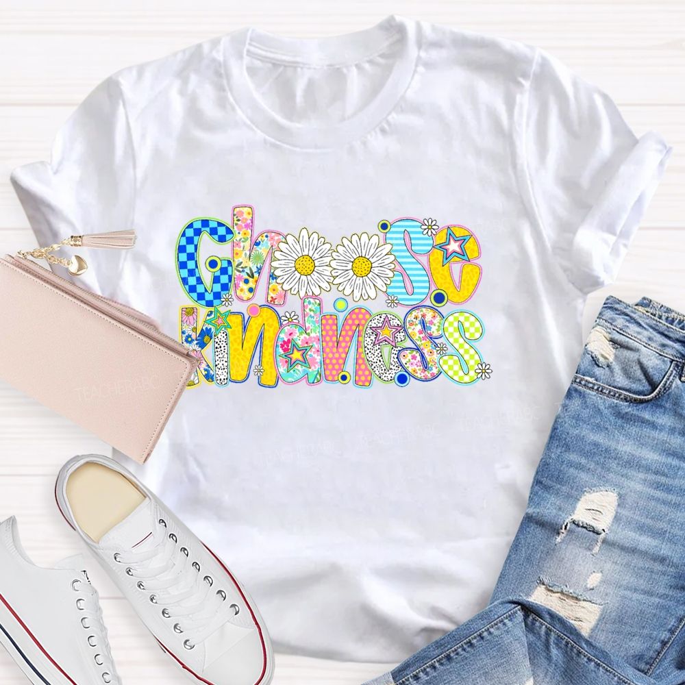 Choose Kindness Flowers Letters Teacher T-shirt