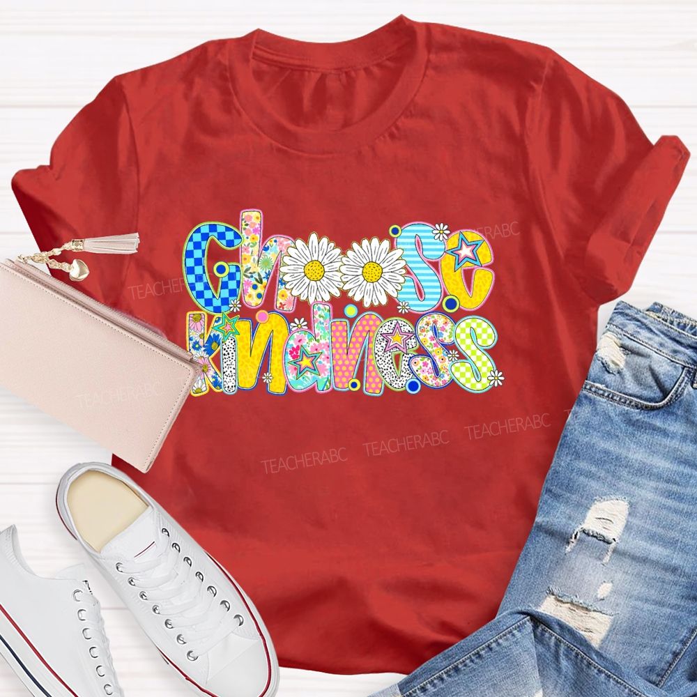 Choose Kindness Flowers Letters Teacher T-shirt