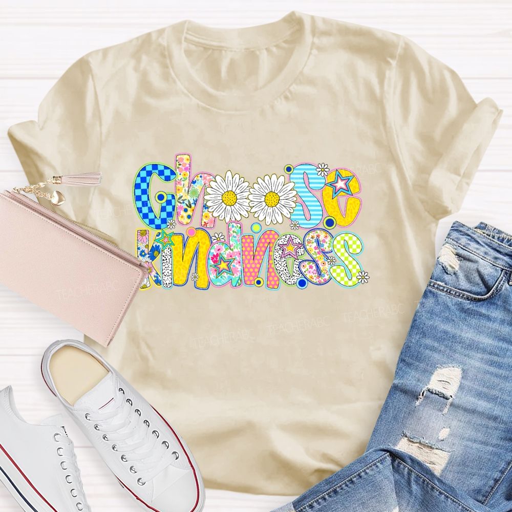 Choose Kindness Flowers Letters Teacher T-shirt
