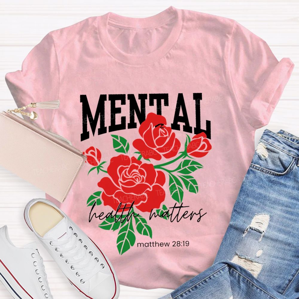 Mental Health Matters Matthew 28:19 Teacher T-shirt