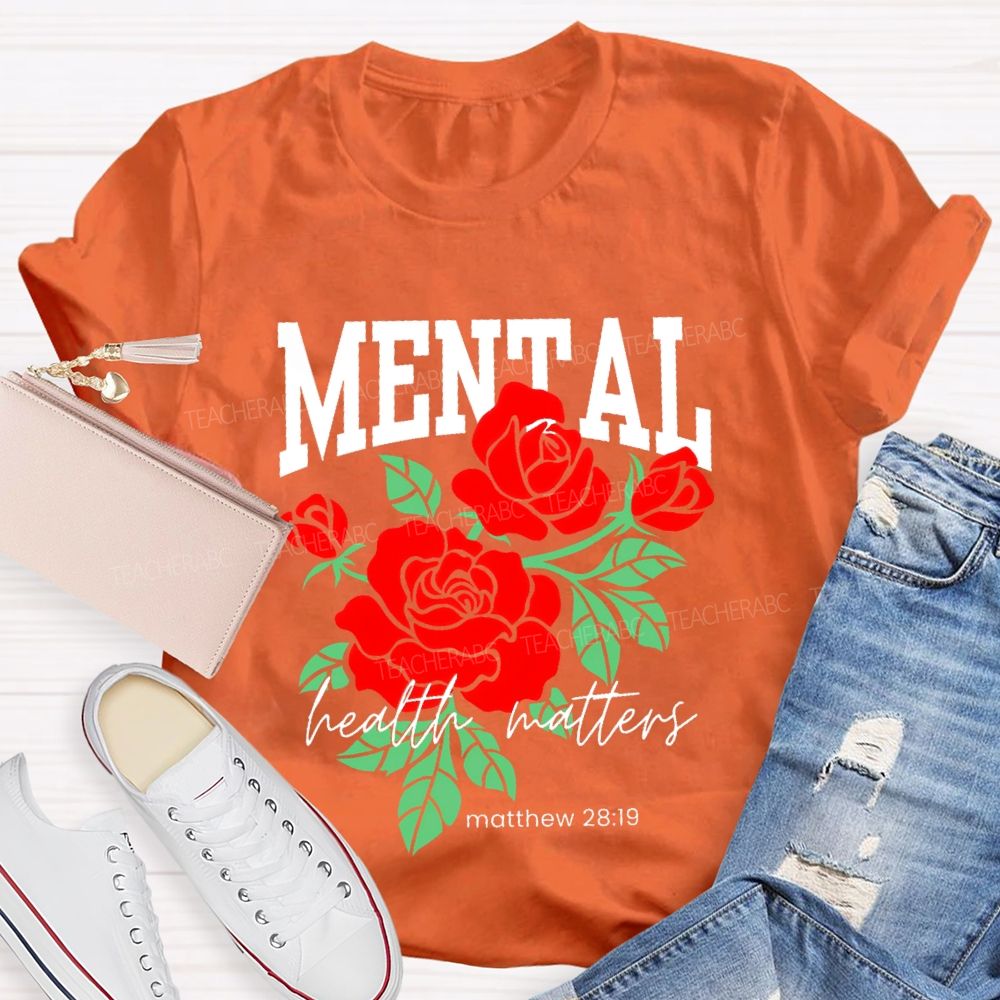Mental Health Matters Matthew 28:19 Teacher T-shirt