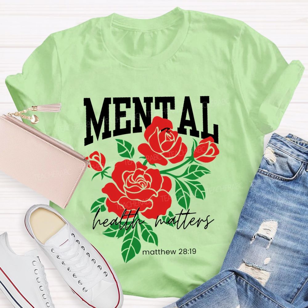 Mental Health Matters Matthew 28:19 Teacher T-shirt