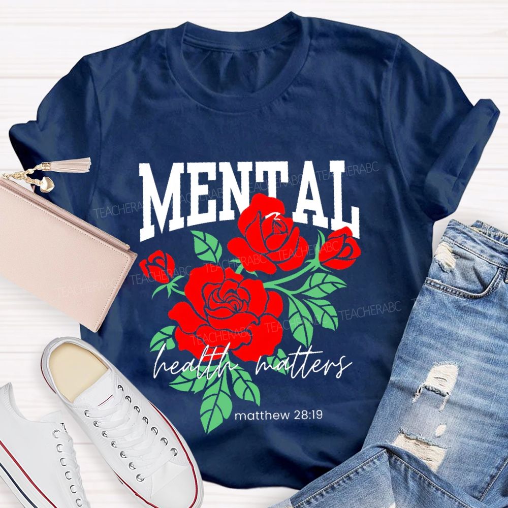 Mental Health Matters Matthew 28:19 Teacher T-shirt