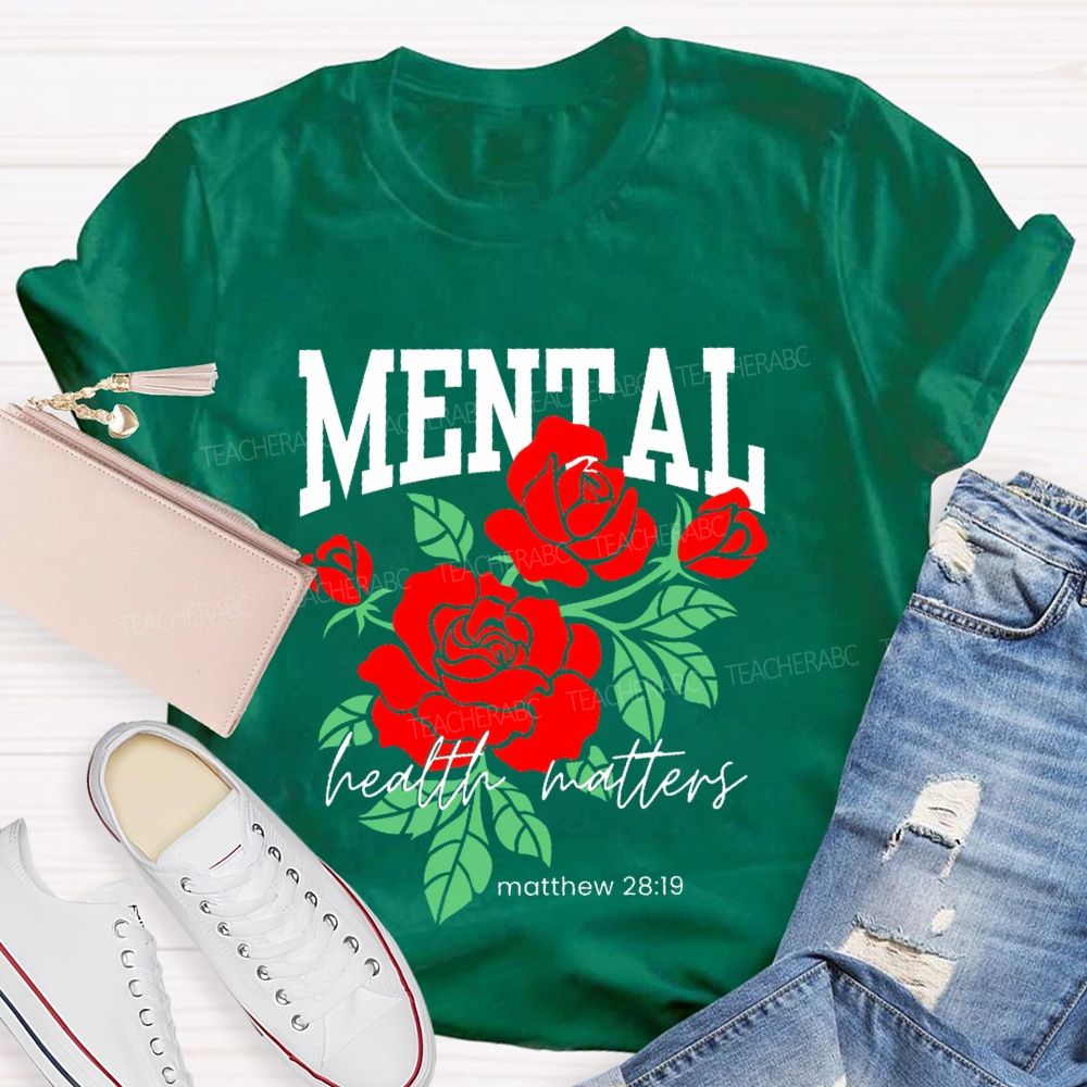 Mental Health Matters Matthew 28:19 Teacher T-shirt