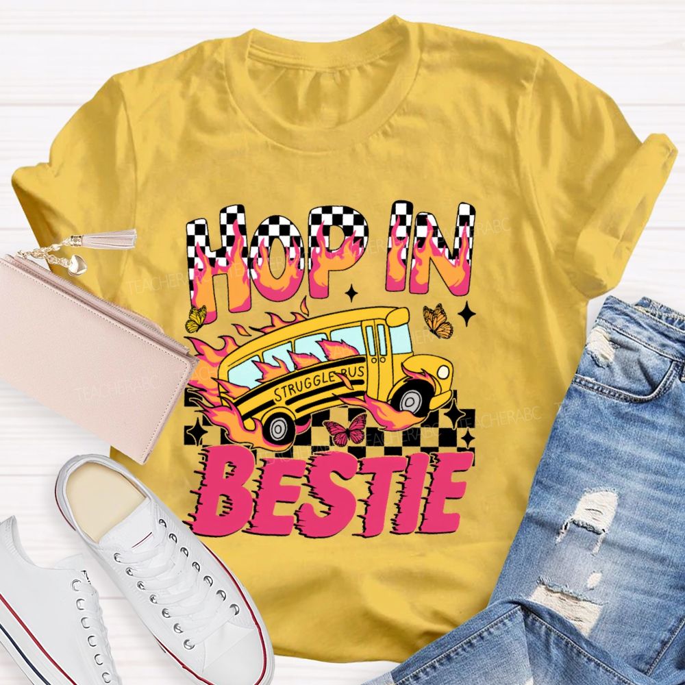 Hop In Bestie Struggle Bus Teacher T-shirt