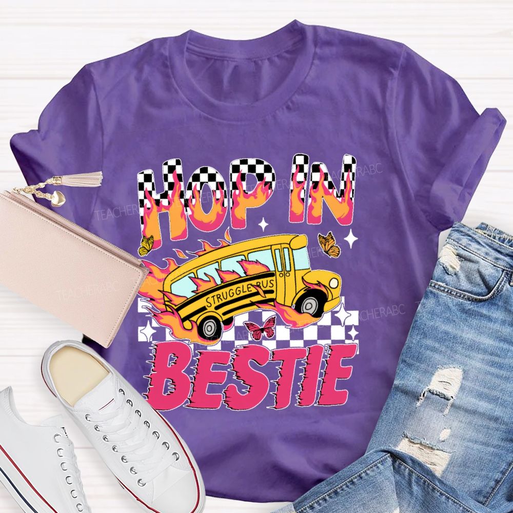 Hop In Bestie Struggle Bus Teacher T-shirt
