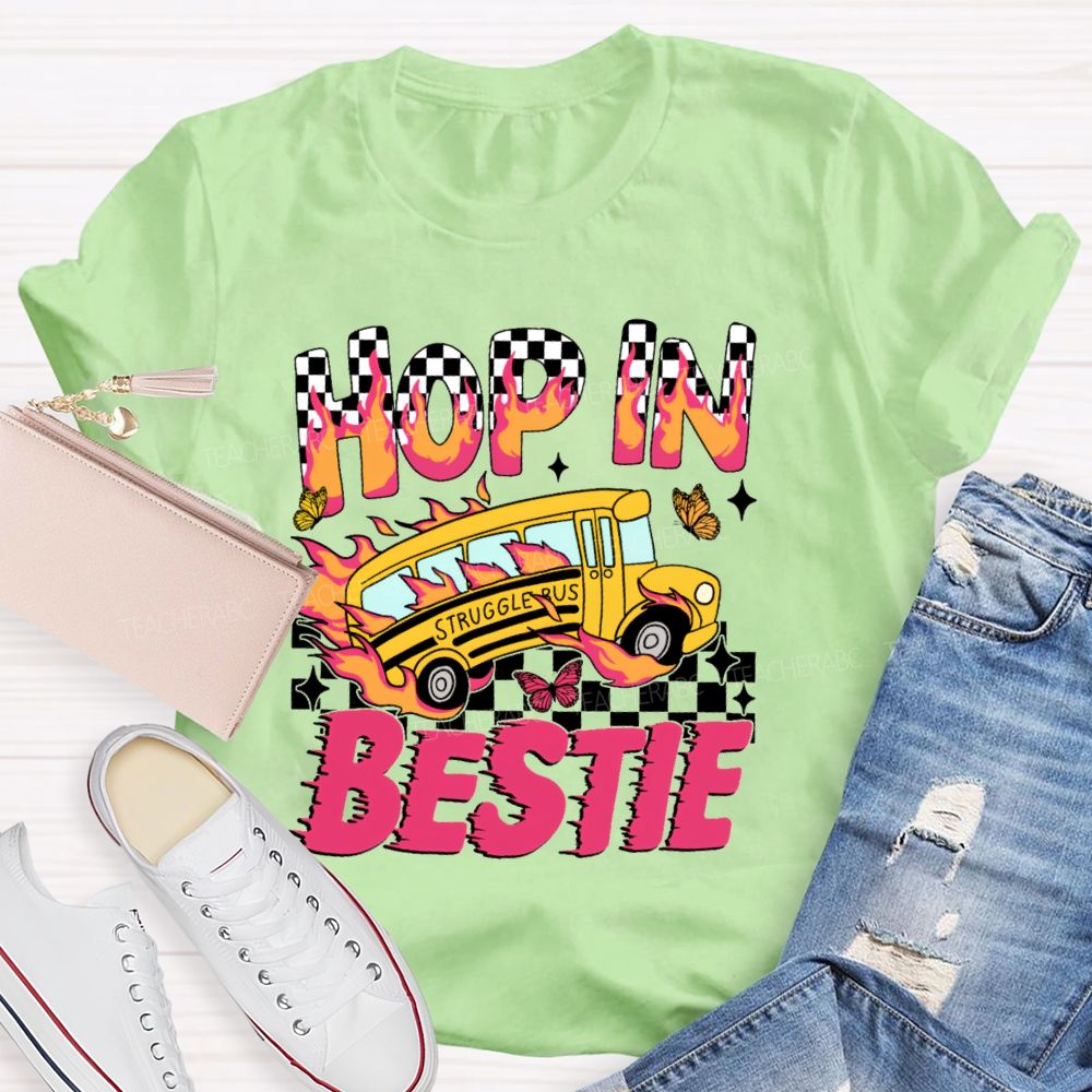 Hop In Bestie Struggle Bus Teacher T-shirt