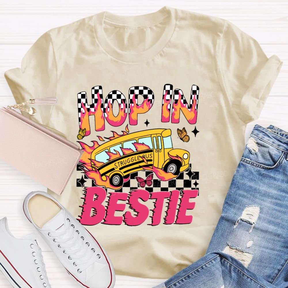 Hop In Bestie Struggle Bus Teacher T-shirt