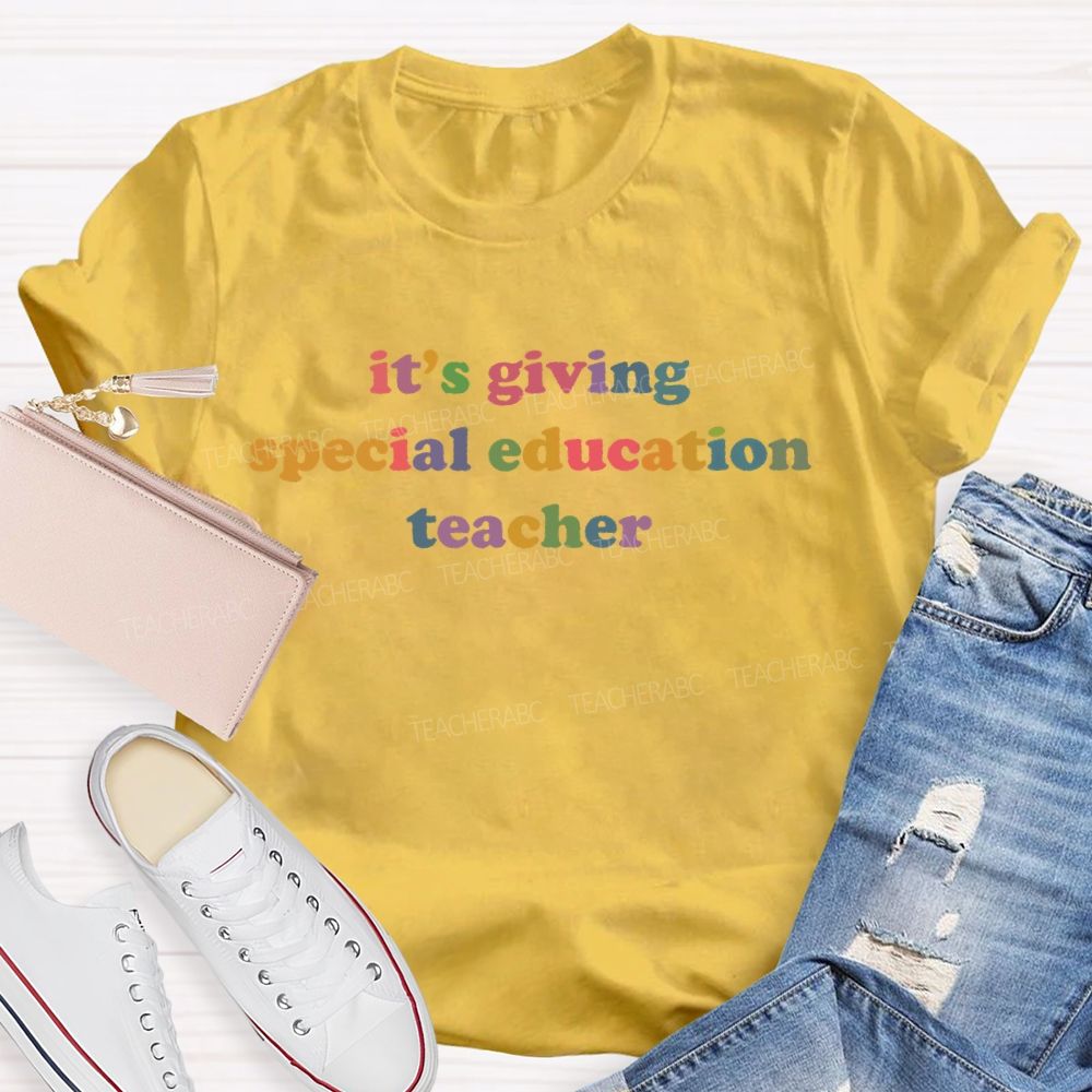 It's Giving Special Education Teacher Teacher T-shirt