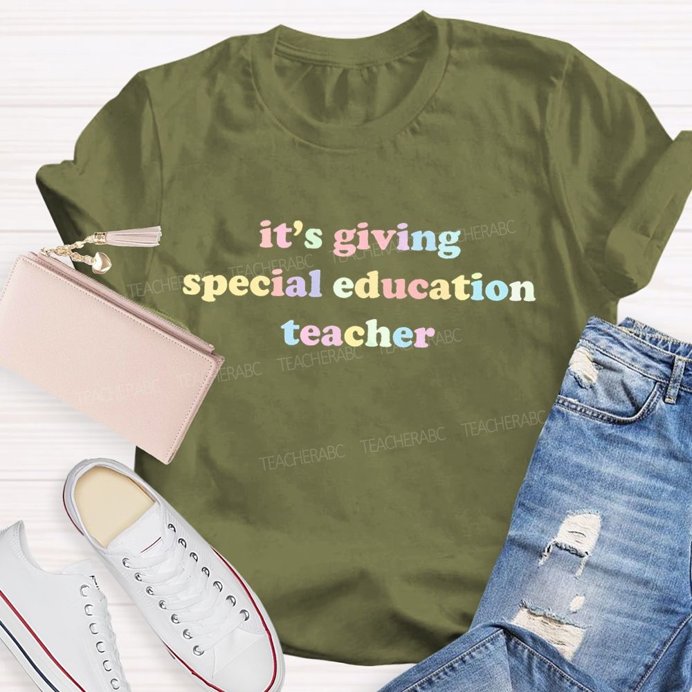 It's Giving Special Education Teacher Teacher T-shirt