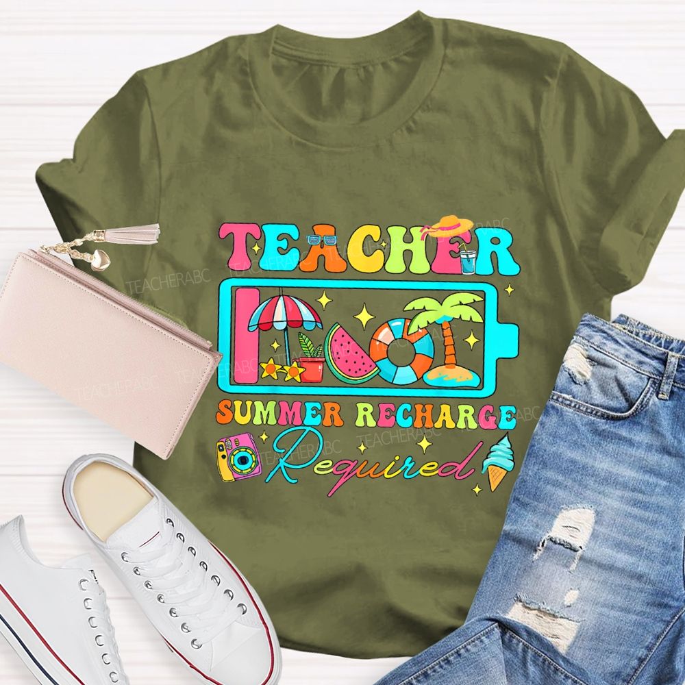 Teacher Summer Recharge Required Teacher T-shirt