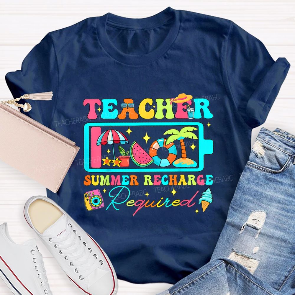 Teacher Summer Recharge Required Teacher T-shirt