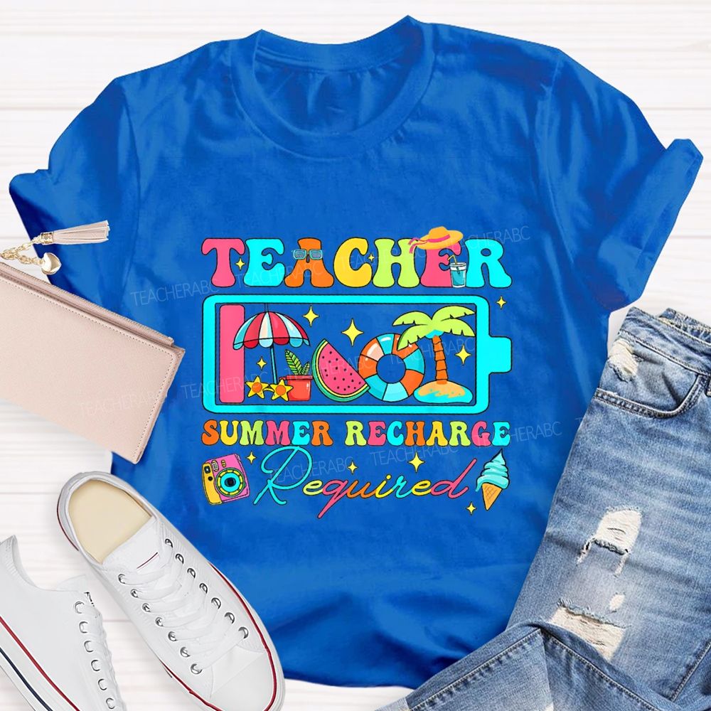 Teacher Summer Recharge Required Teacher T-shirt