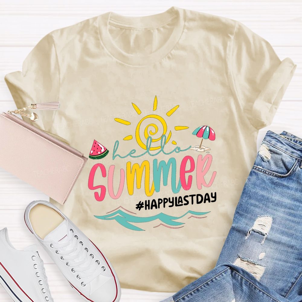Hello Summer Happy Last Day Of School Teacher T-shirt