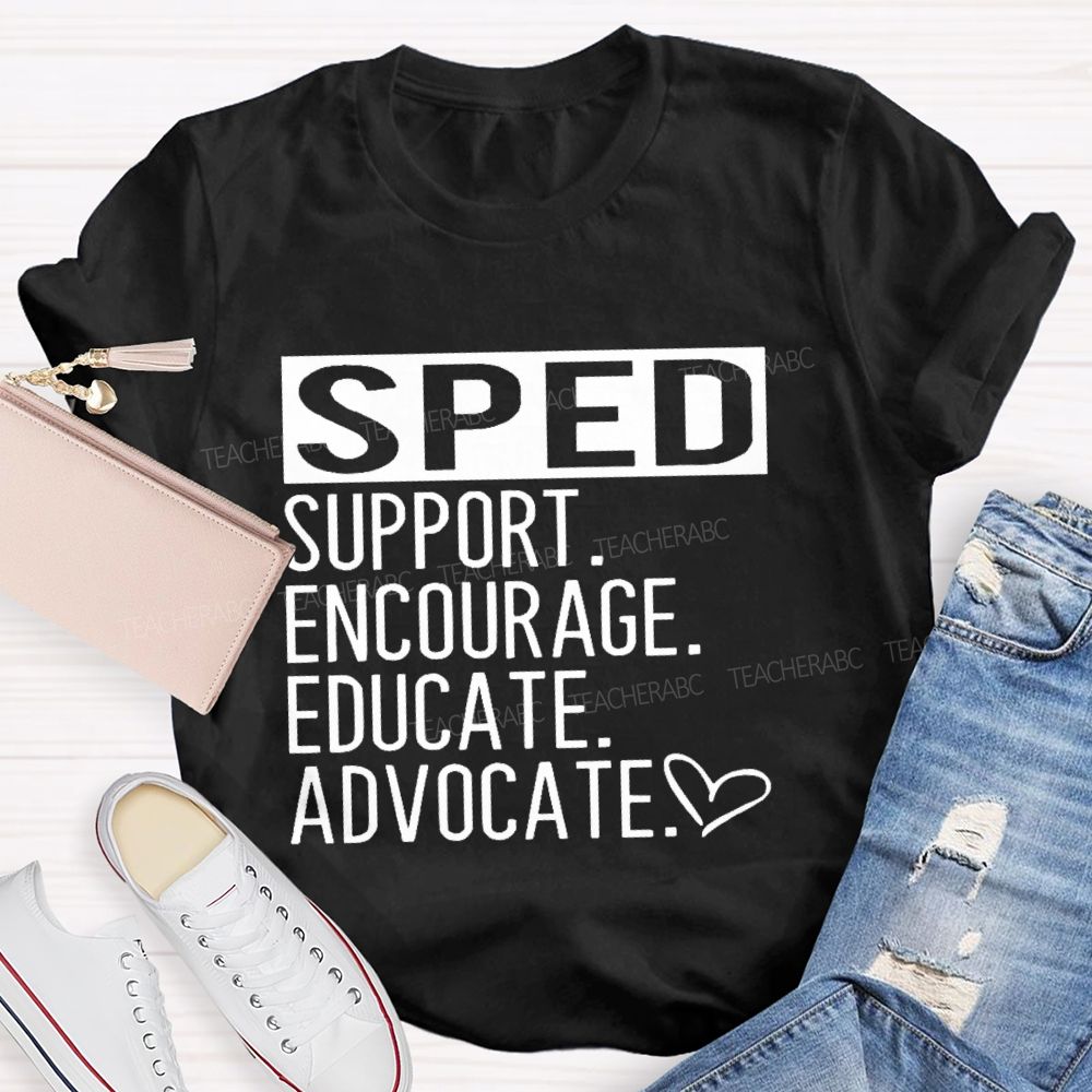 SPED Support Encourage Educate Teacher T-shirt