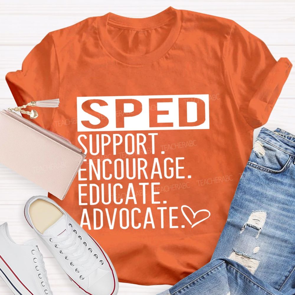 SPED Support Encourage Educate Teacher T-shirt