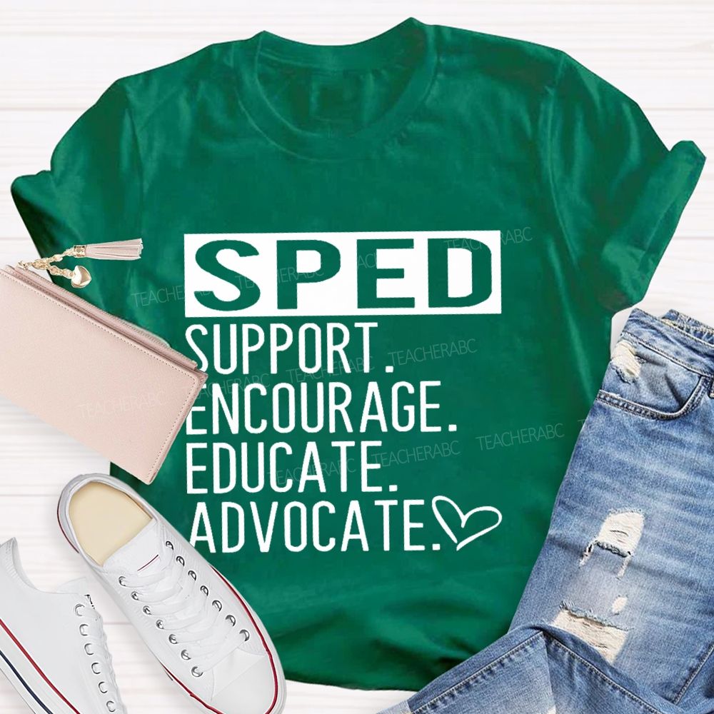 SPED Support Encourage Educate Teacher T-shirt