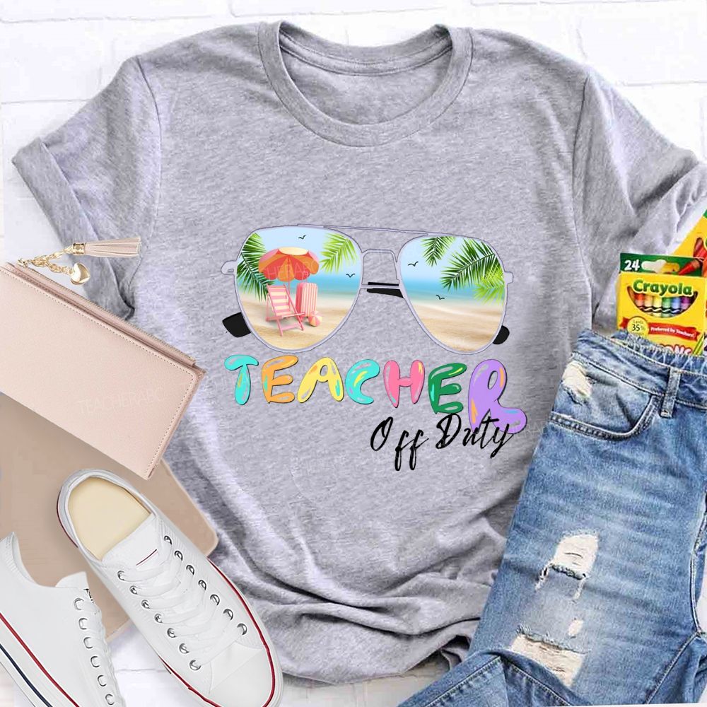 Teacher Off Duty Candy-Colored Font Teacher T-shirt