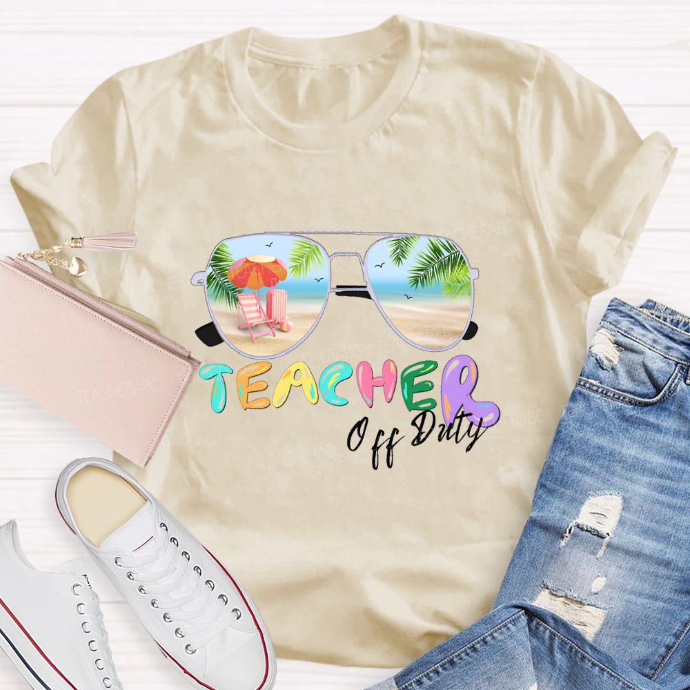 Teacher Off Duty Candy-Colored Font Teacher T-shirt