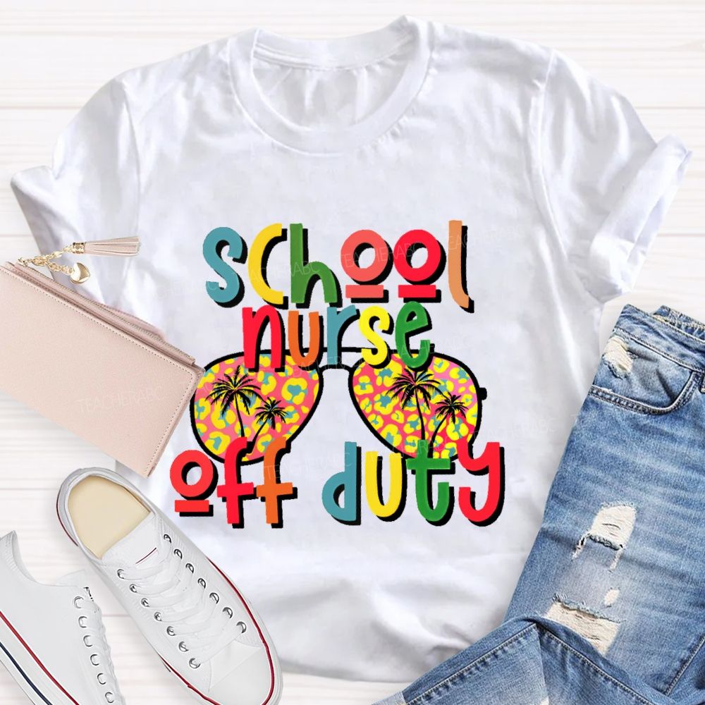 School Nurse Off Duty Teacher T-shirt