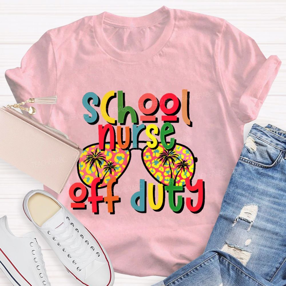 School Nurse Off Duty Teacher T-shirt