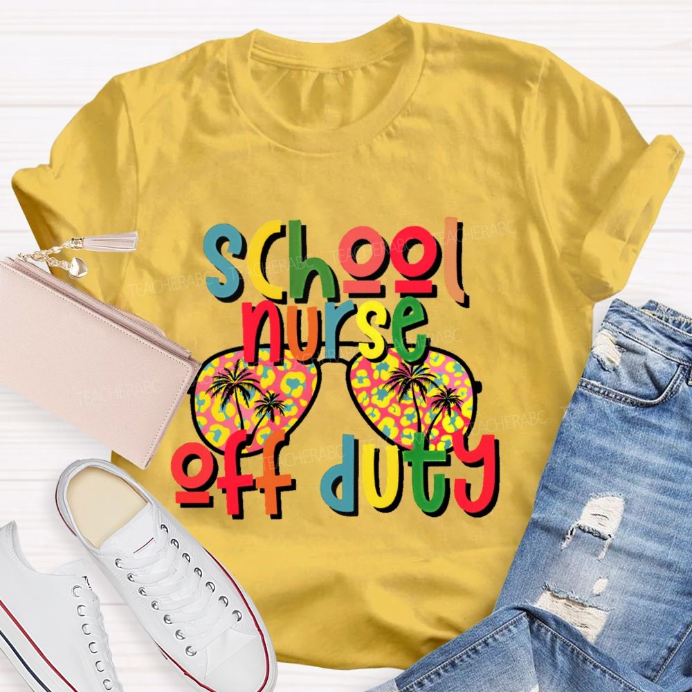 School Nurse Off Duty Teacher T-shirt