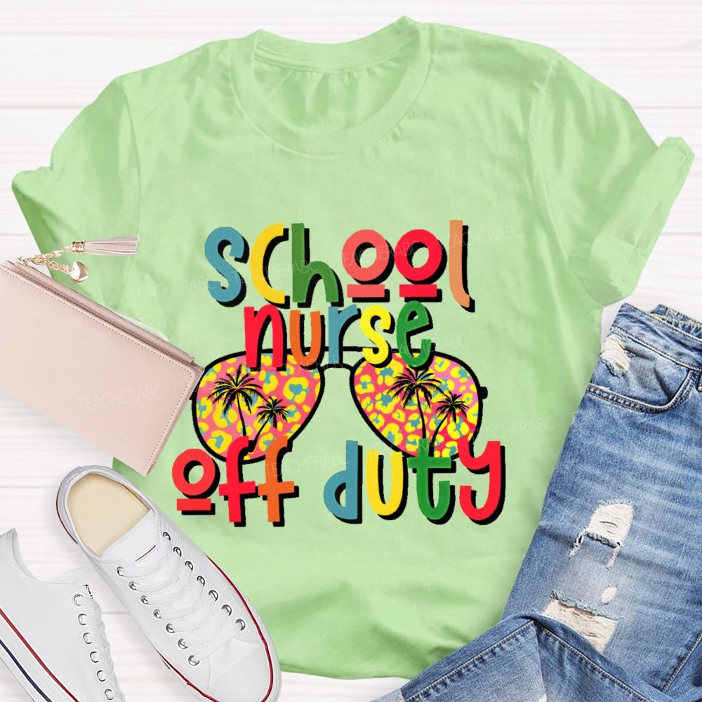 School Nurse Off Duty Teacher T-shirt