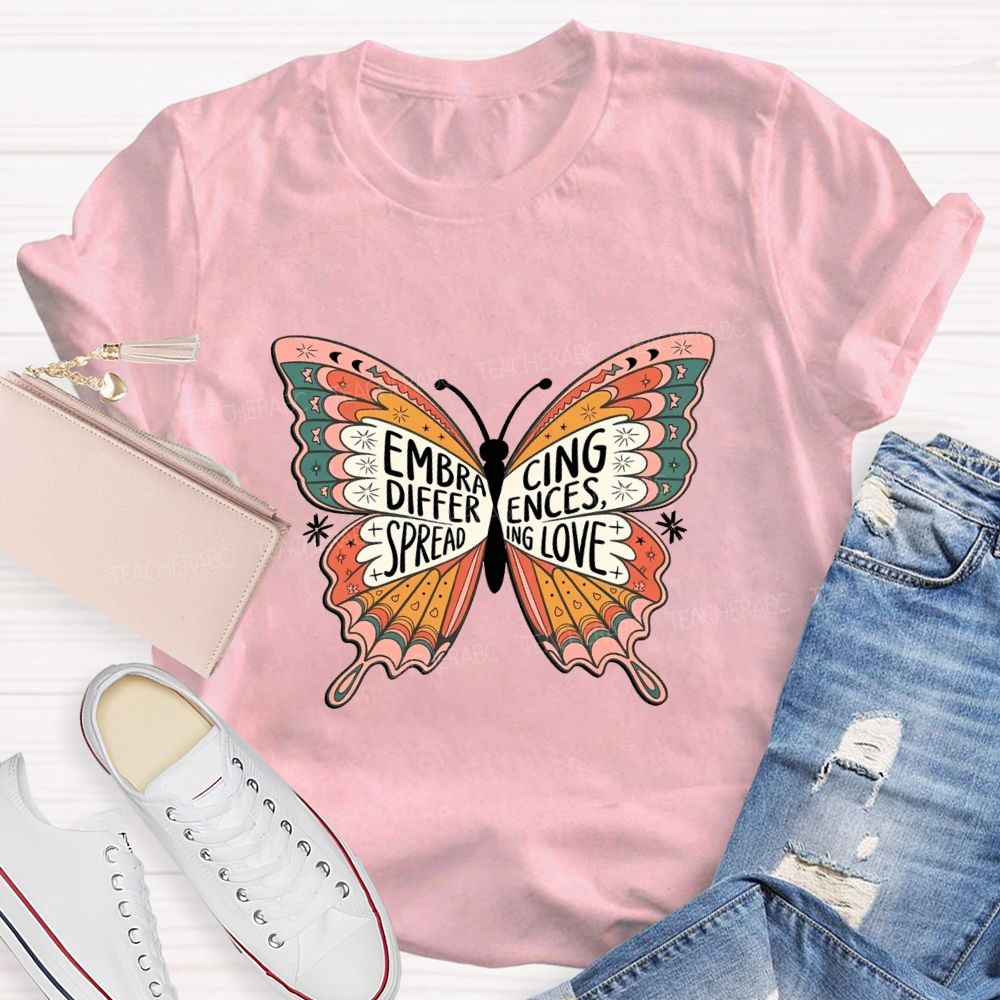 Embracing Difference Spreading Love And Butterfly Teacher T-shirt