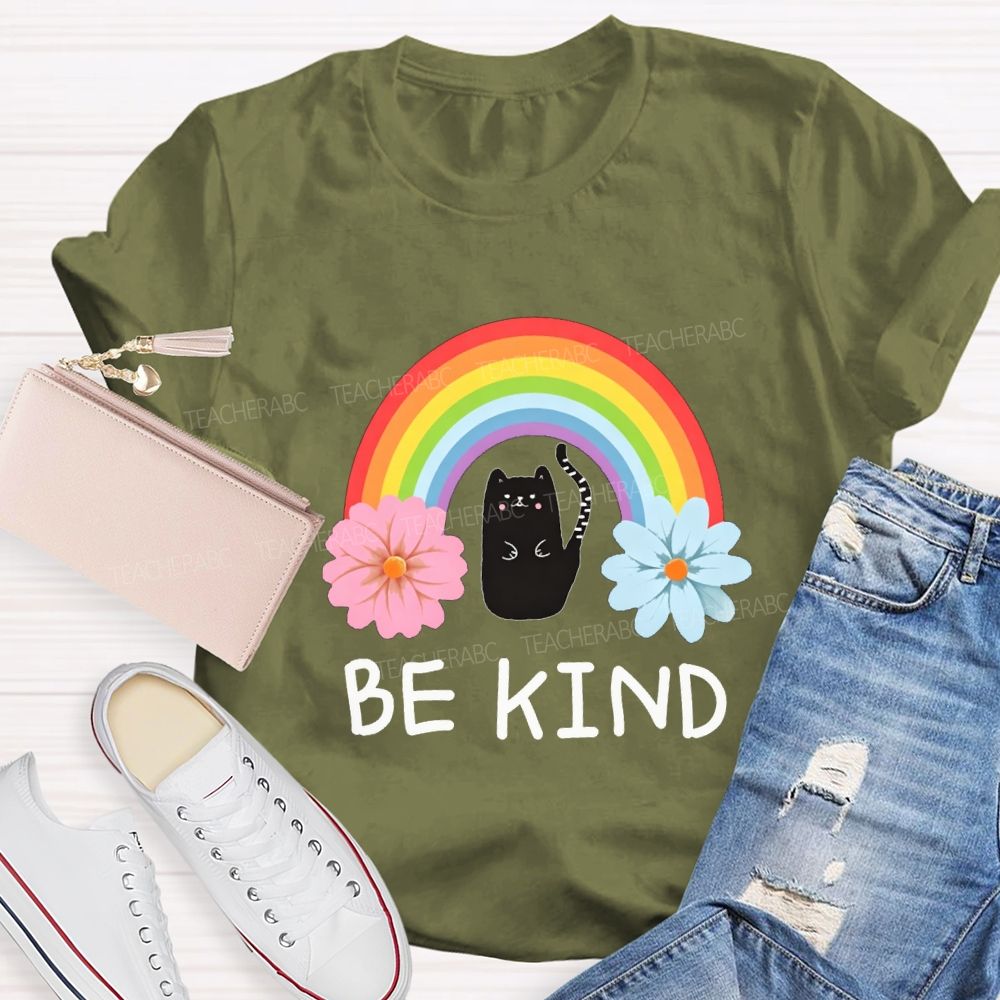 Be Kind Flowers Rainbows And Cats Teacher T-shirt