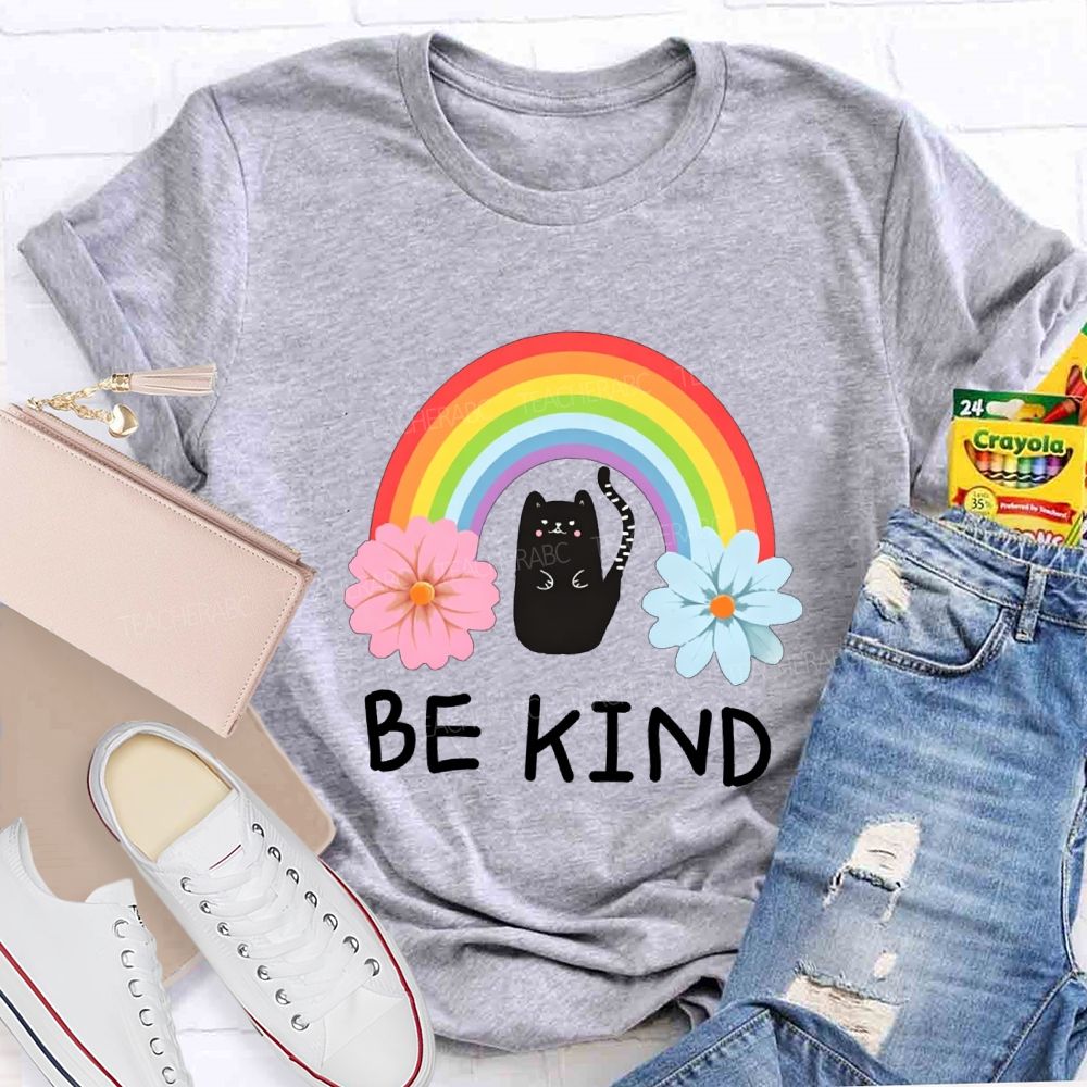Be Kind Flowers Rainbows And Cats Teacher T-shirt