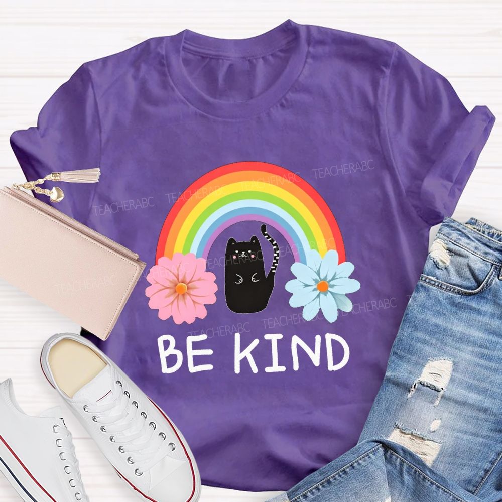 Be Kind Flowers Rainbows And Cats Teacher T-shirt