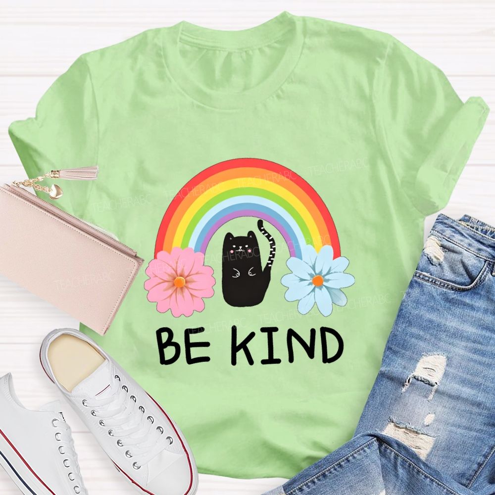Be Kind Flowers Rainbows And Cats Teacher T-shirt